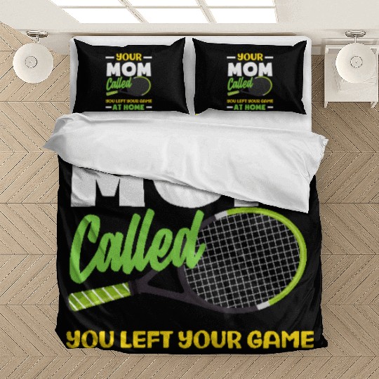 Your Mom Called Tennis Game At Home Bedding Sets