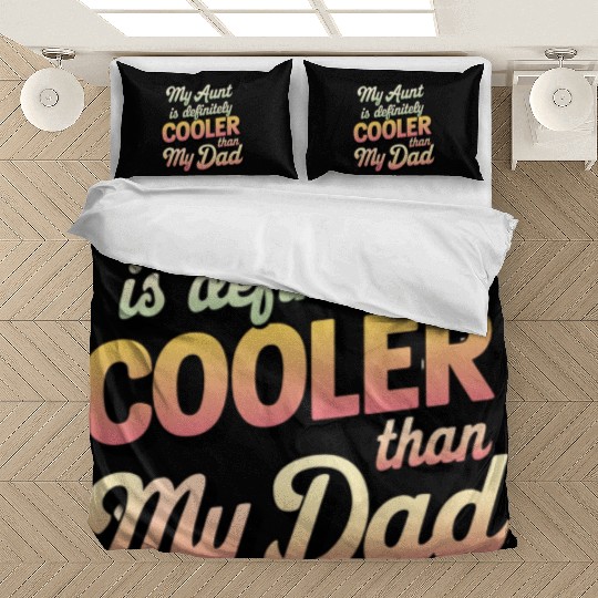 My Aunt Is Definitely Cooler than My Dad Bedding Sets