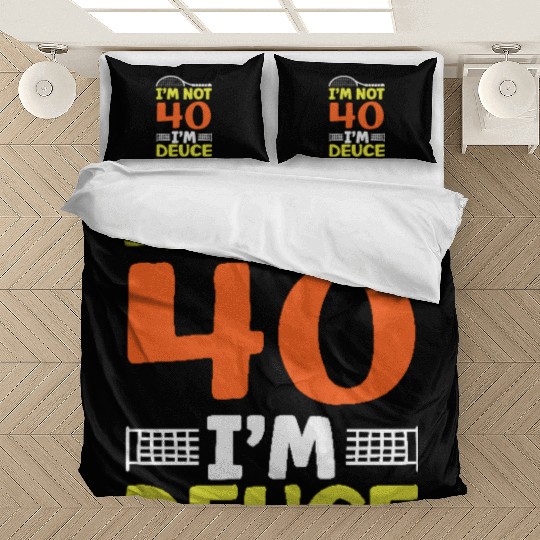 Tennis I'm Not 40 I'm Deuce Fun Design Bedding Sets