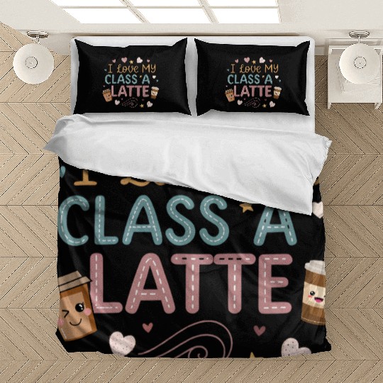 Teacher Appreciation Gift I Love My Class A Latte Bedding Sets