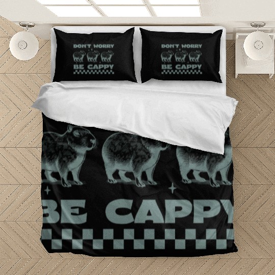 Don't Worry, Be Cappy - Funny Capybara Design Bedding Sets