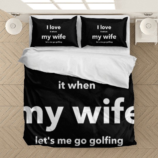 I LOVE it when MY WIFE Bedding Sets