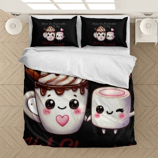 You're The Marshmallow To My Hot Chocolate Bedding Sets