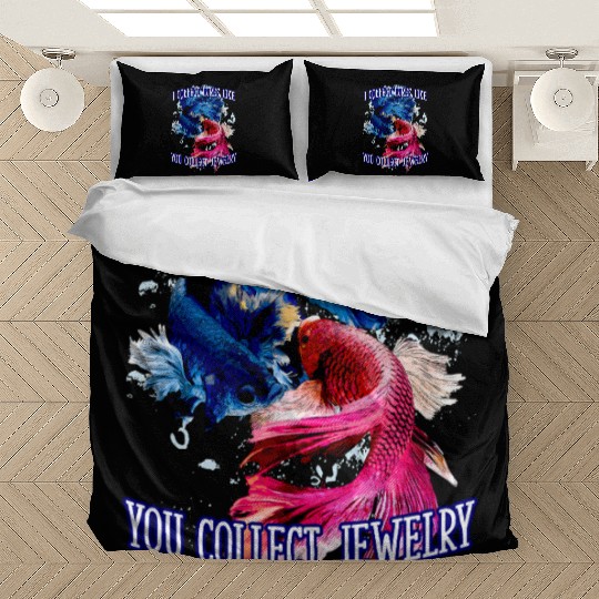 I Collect Lures Like You Collect Jewelry Lifestyle Bedding Sets