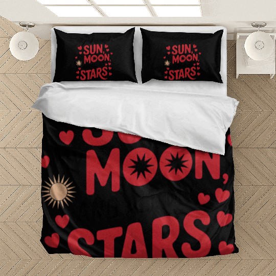 You are my sun, my moon, and all my stars Bedding Sets