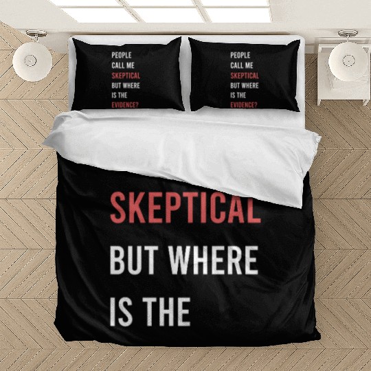 People Call Me Skeptical Philosophy Humor Bedding Sets