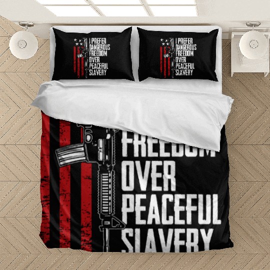 I Prefer Dangerous Freedom Over Peaceful Slavery Bedding Sets