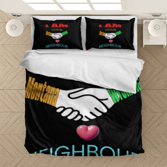 I AM YOUR NEIGHOUR MONTANA AND WYOMING Bedding Sets