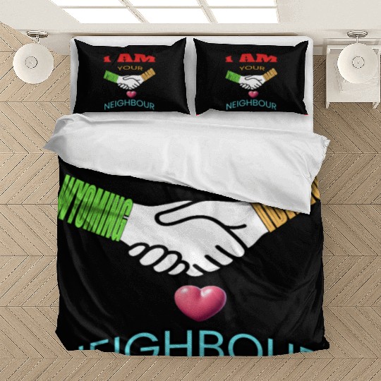 I AM YOUR NEIGHOUR WYOMING AND IDAHO Bedding Sets