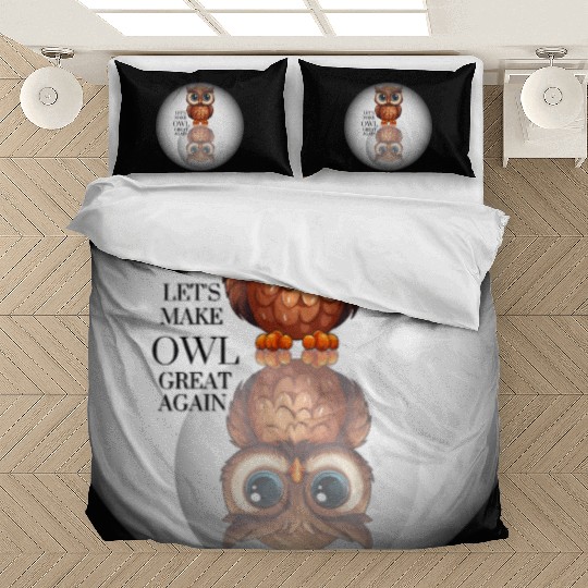 Let s make Owl great again Bedding Sets