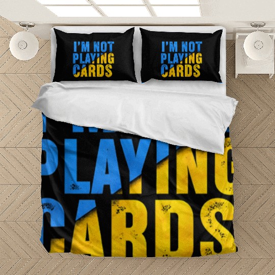 Zelensky Words 2025 - I'm Not Playing Cards Bedding Sets