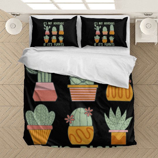 It's Not Hoarding If It's Plants Botanical Gardeni Bedding Sets
