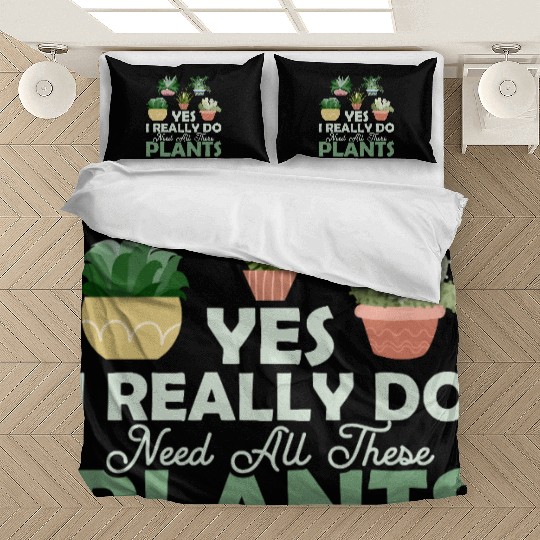 Yes I Really Do Need All These Plants Botanical Ga Bedding Sets