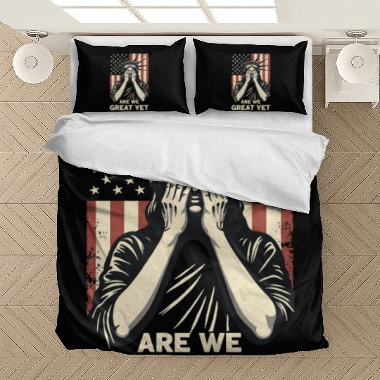 Are We Great Yet Statue of Liberty Trump America Bedding Sets