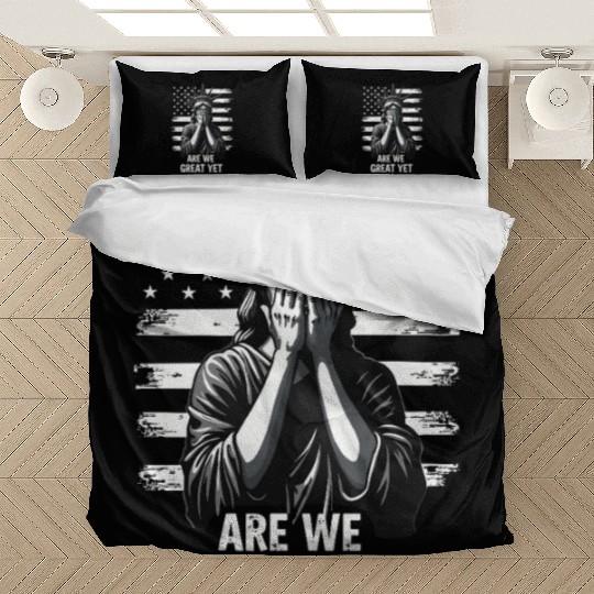Are We Great Yet Statue of Liberty Trump America Bedding Sets
