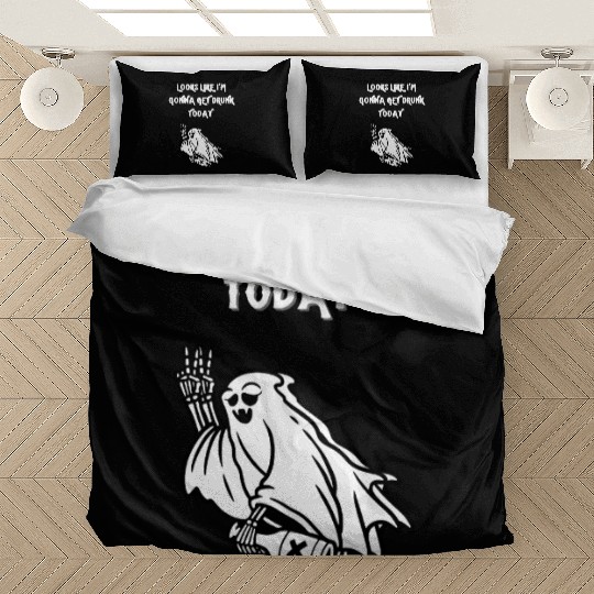 LOOKS LIKE I’M GONNA GET DRUNK TODAY Bedding Sets