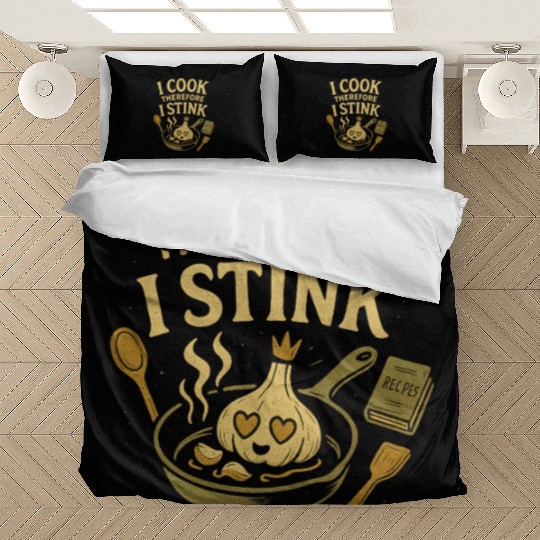 I Cook Therefore I Stink Garlic Cooking Bedding Sets