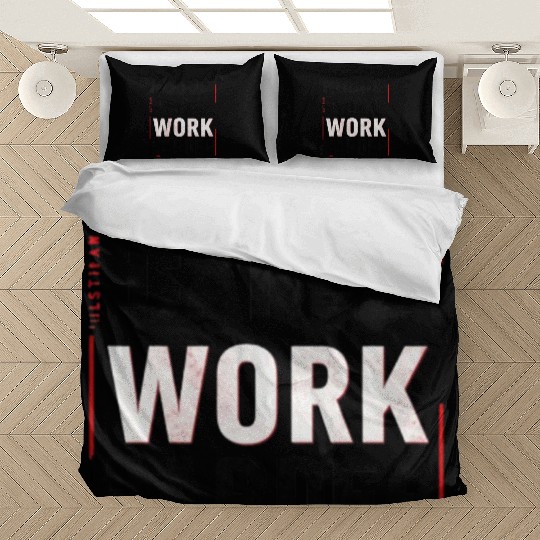 Nobody Cares, Work Harder Bedding Sets
