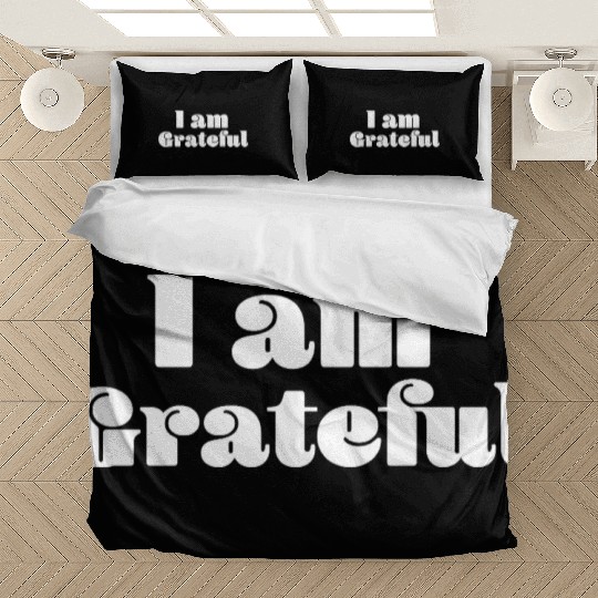 I Am Grateful Affirmation Quote Merch Bedding Sets