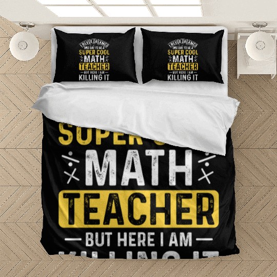 I never dreamed math teacher student Bedding Sets