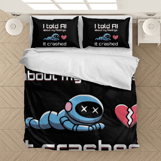 Cute & Nerdy Robot – I Told My AI About Feelings Bedding Sets