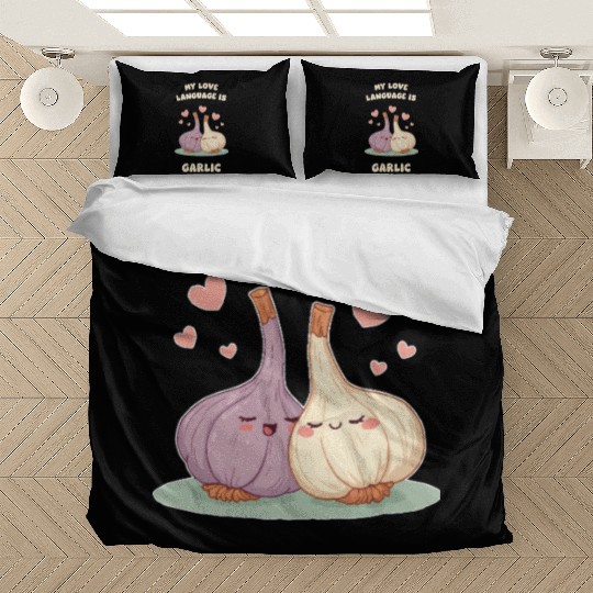 My Love Language Is Garlic Bedding Sets