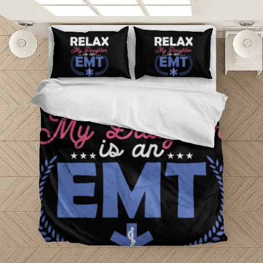 Relax My Daughter Is An EMT Paramedic Medical Tech Bedding Sets