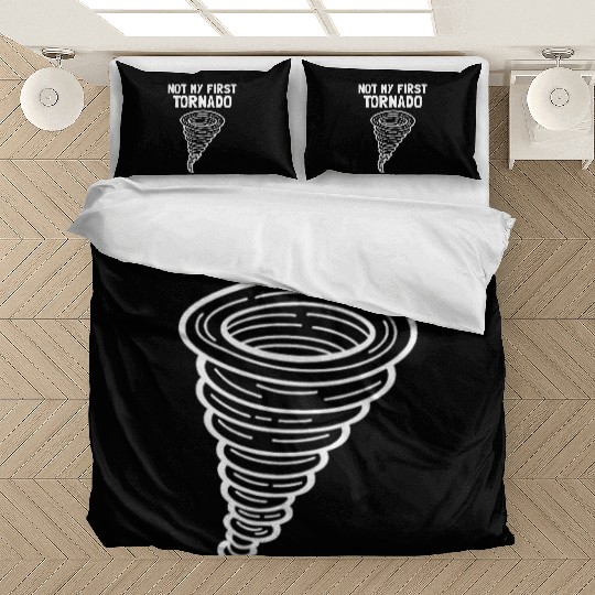 Not My First Tornado Storm Weather Meteorologist Bedding Sets