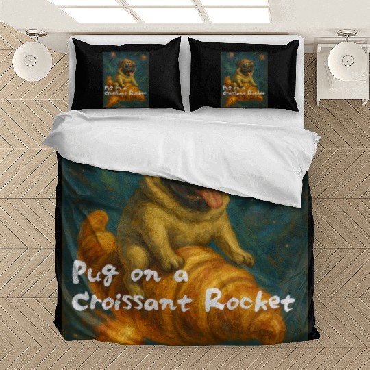 Pug on a Croissant Rocket Bedding Sets
