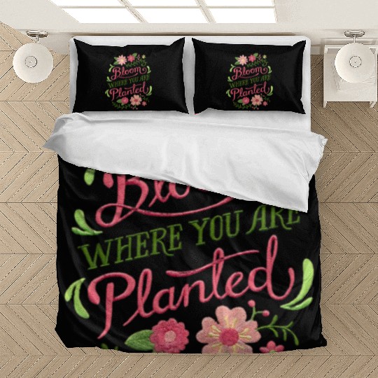 Bloom Where You Are Planted – Embrace Growth Bedding Sets