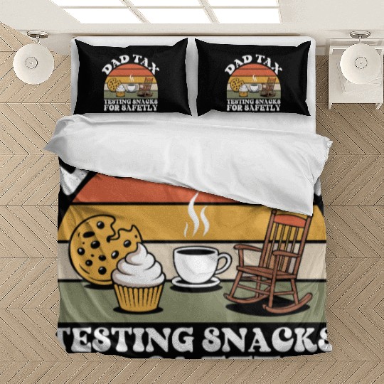 Funny Dad Tax Testing Snacks For Safety Father's Bedding Sets