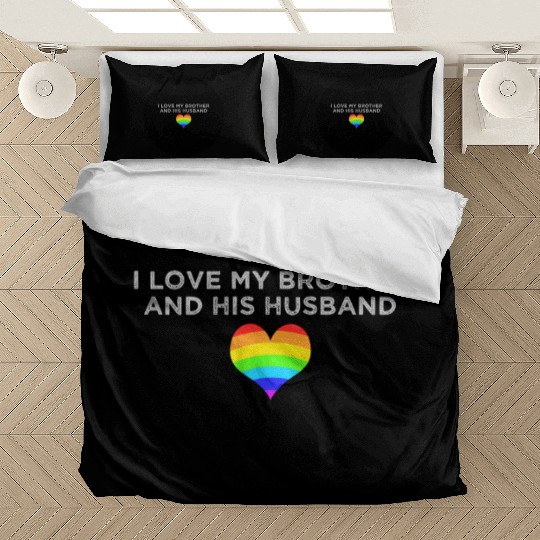 I love my brother and his husband GAY PRIDE LGBTQ Bedding Sets