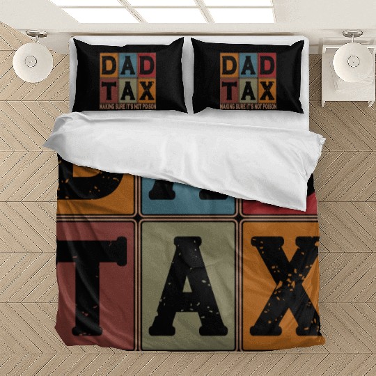 Dad Tax Making Sure It's Not Poison Father's Day Bedding Sets