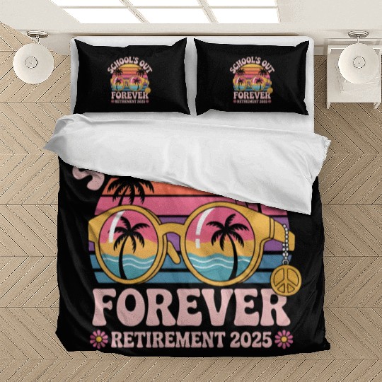 School's Out Forever Retired Teacher Bedding Sets