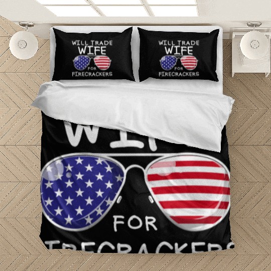 Will Trade Wife For Fireworks Men's 4th Of Julytra Bedding Sets