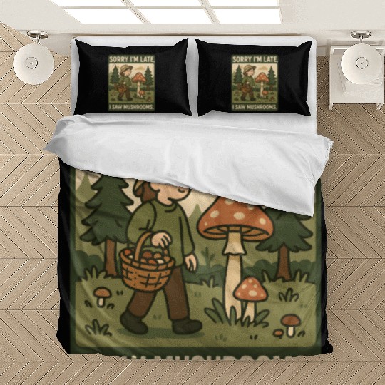 Sorry Im late I saw mushrooms Bedding Sets