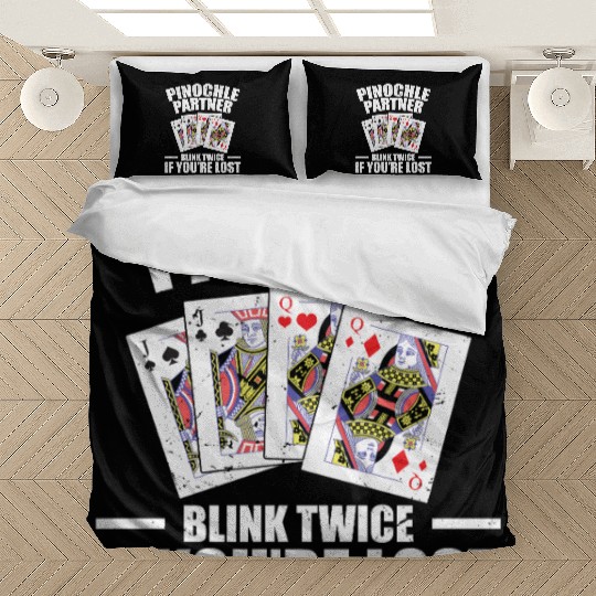 Pinochle Partner Blink Twice If You're Lost Bedding Sets