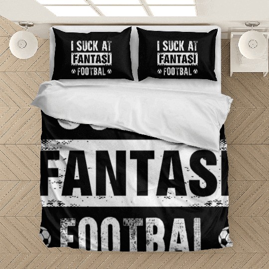 I Suck At Fantasy Football Bedding Sets