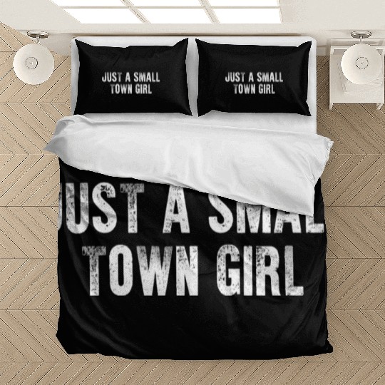 Just A Small Town Girl Bedding Sets