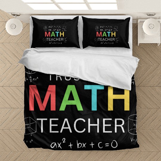 Trust Me I’m a Math Teacher – Funny Math Teacher Bedding Sets