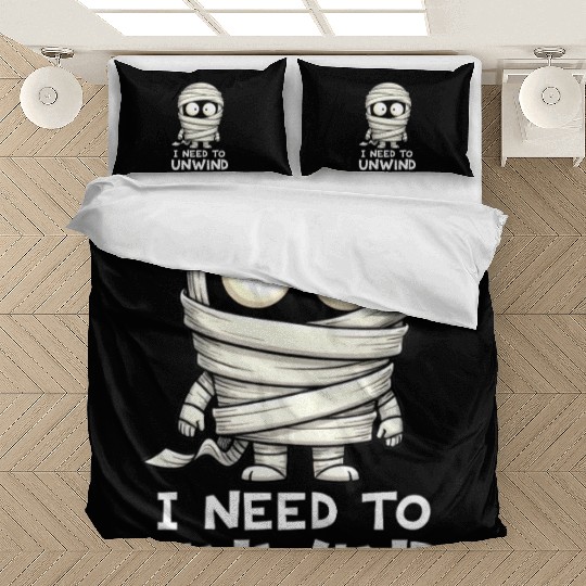 I Need to Unwind Funny Mummy Halloween  Bedding Sets