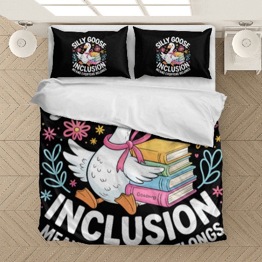 Funny Silly Goose Inclusion Means Everyone Belongs Bedding Sets