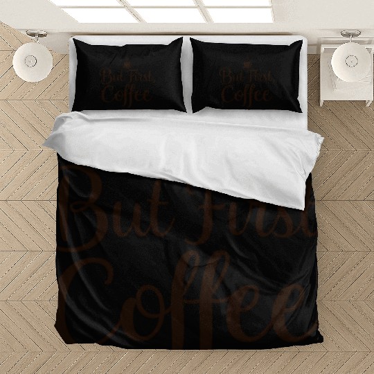 But First Coffee Motivational Design Bedding Sets