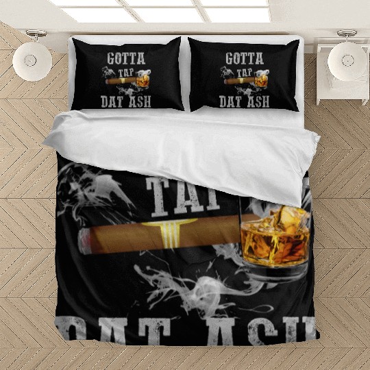 Gotta Tap Dat Ash Quote Bedding Sets