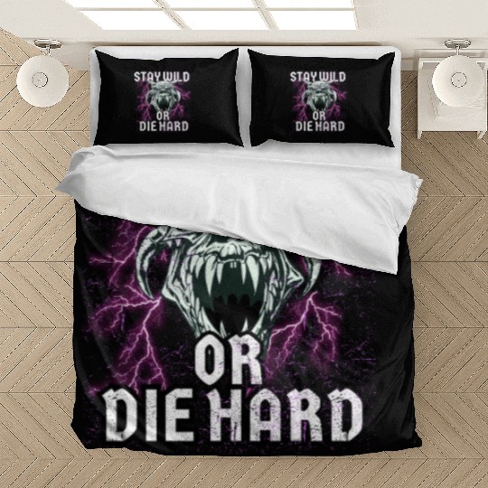 Stay Wild or Die Hard Empowerment Design Bedding Sets