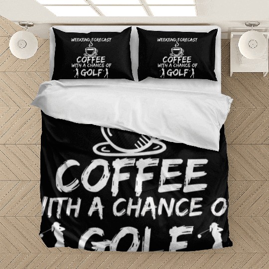Golf - Weekend forecast coffee with a chance Bedding Sets