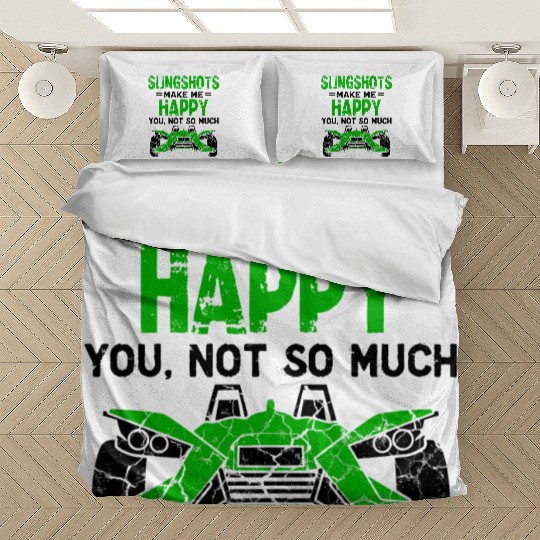 Slingshots make me Happy Bedding Sets