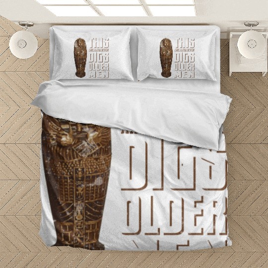This Archaeologist Digs Older Men Archaeology Pun Bedding Sets