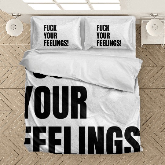 Fuck Your Feelings Bedding Sets