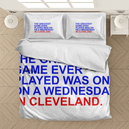 THE GREATEST GAME EVER PLAYED WAS ON A WEDNESDAY Bedding Sets